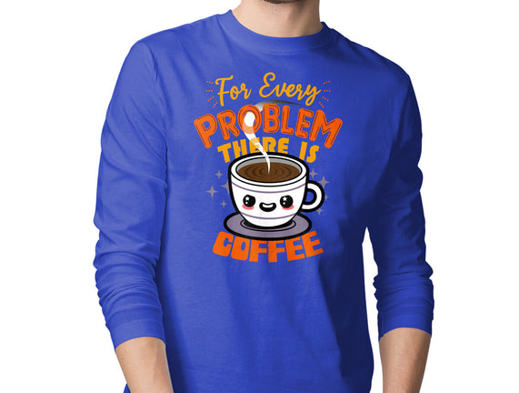 For Every Problem There Is Coffee