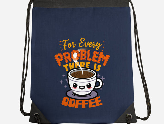 For Every Problem There Is Coffee