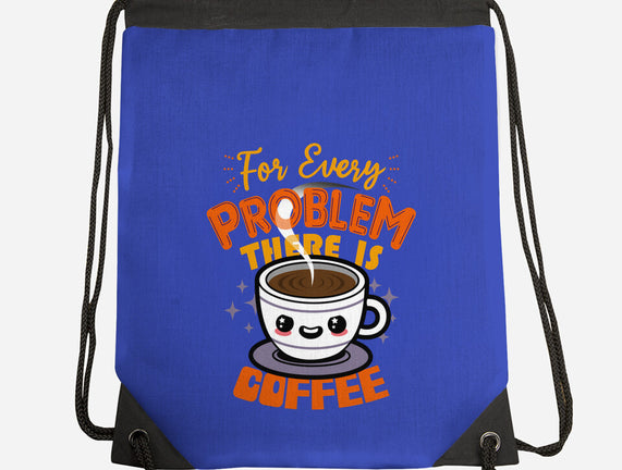 For Every Problem There Is Coffee