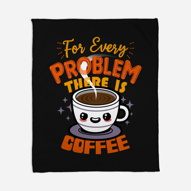 For Every Problem There Is Coffee-None-Fleece-Blanket-Boggs Nicolas