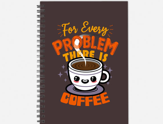 For Every Problem There Is Coffee