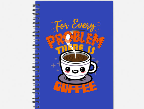 For Every Problem There Is Coffee