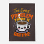 For Every Problem There Is Coffee-None-Outdoor-Rug-Boggs Nicolas