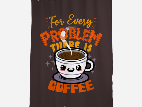 For Every Problem There Is Coffee