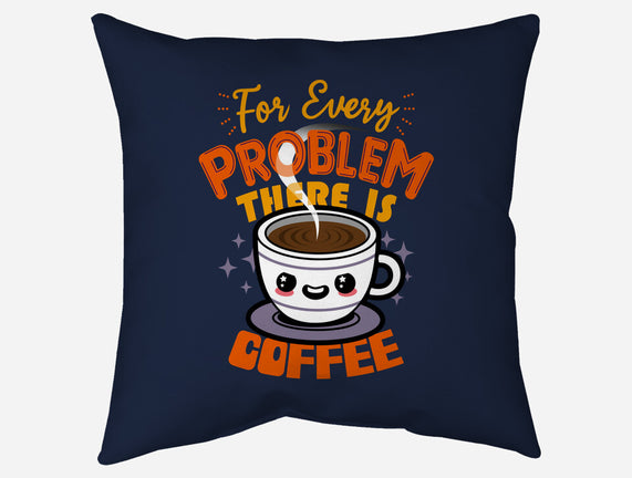 For Every Problem There Is Coffee