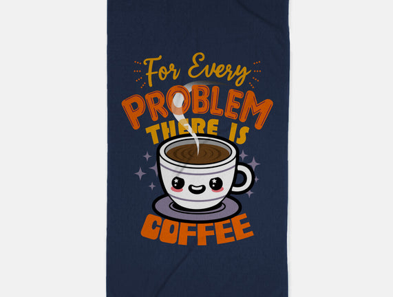 For Every Problem There Is Coffee