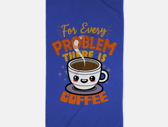 For Every Problem There Is Coffee