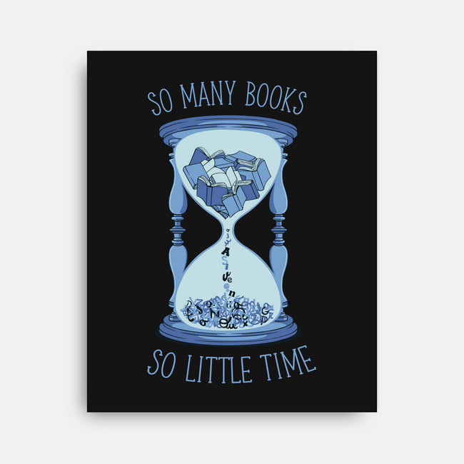 So Many Books So Little Time-None-Stretched-Canvas-tobefonseca