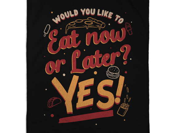 Eat Now And Later