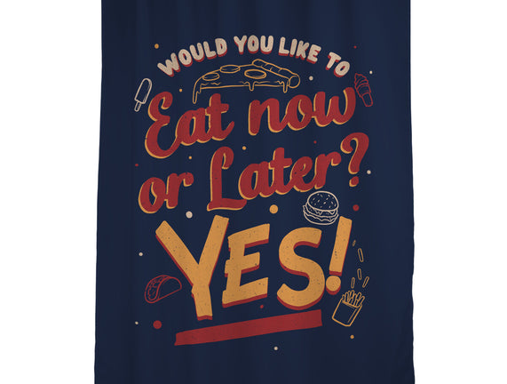 Eat Now And Later