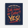 Eat Now And Later-None-Stretched-Canvas-Studio Mootant