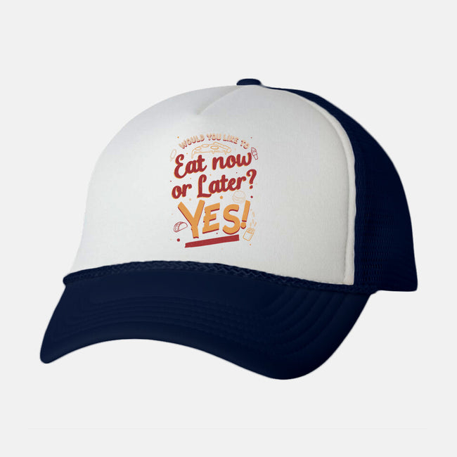 Eat Now And Later-Unisex-Trucker-Hat-Studio Mootant