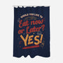 Eat Now And Later-None-Polyester-Shower Curtain-Studio Mootant