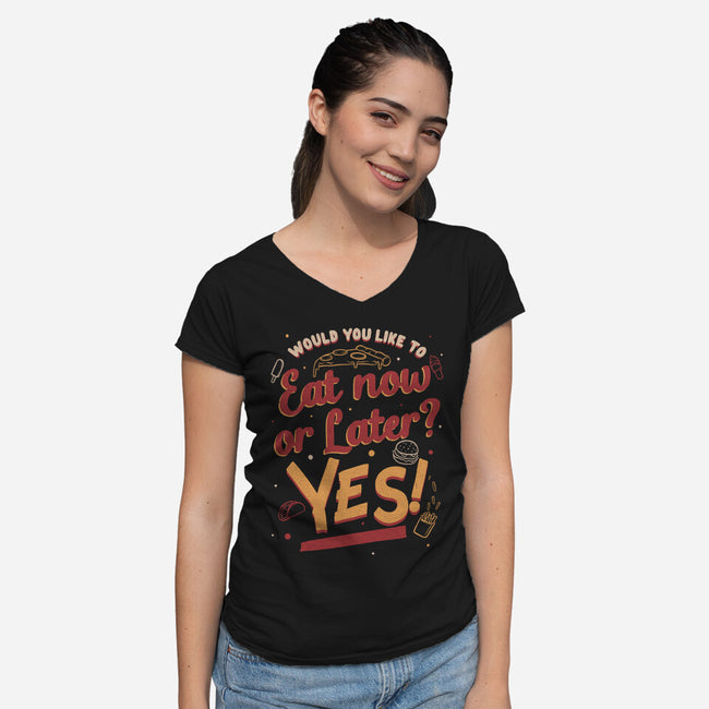 Eat Now And Later-Womens-V-Neck-Tee-Studio Mootant