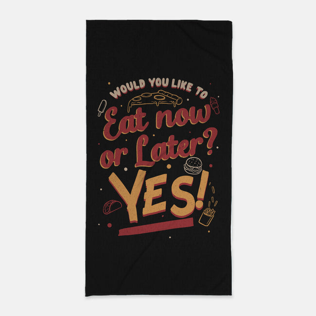 Eat Now And Later-None-Beach-Towel-Studio Mootant