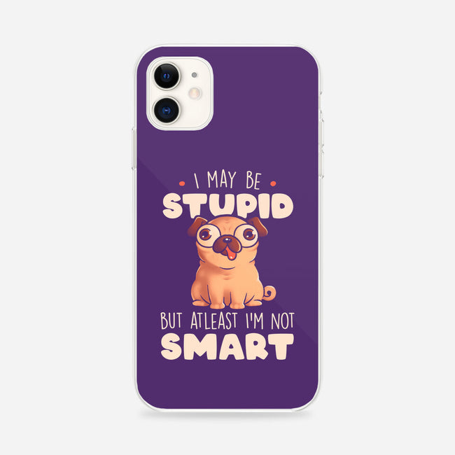 I May Be Stupid-iPhone-Snap-Phone Case-eduely