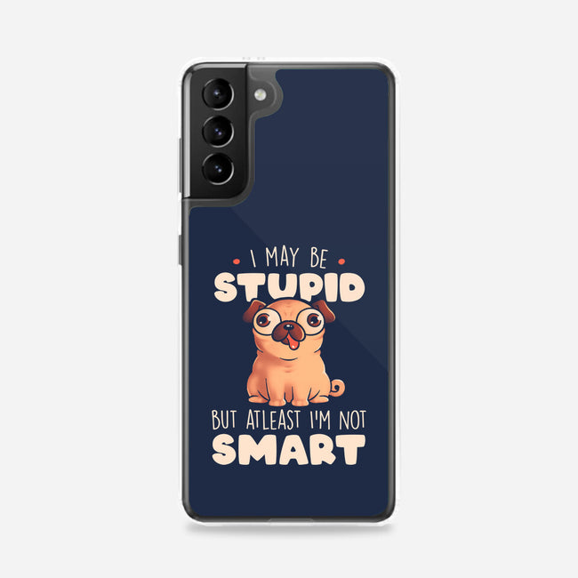 I May Be Stupid-Samsung-Snap-Phone Case-eduely