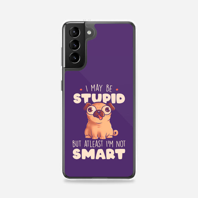 I May Be Stupid-Samsung-Snap-Phone Case-eduely