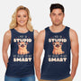 I May Be Stupid-Unisex-Basic-Tank-eduely