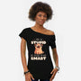 I May Be Stupid-Womens-Off Shoulder-Tee-eduely