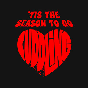 Tis The Season To Go Cuddling