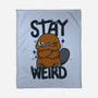 Stay Weird Beaver-None-Fleece-Blanket-Vallina84