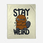 Stay Weird Beaver-None-Fleece-Blanket-Vallina84