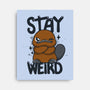 Stay Weird Beaver-None-Stretched-Canvas-Vallina84