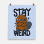 Stay Weird Beaver-None-Matte-Poster-Vallina84