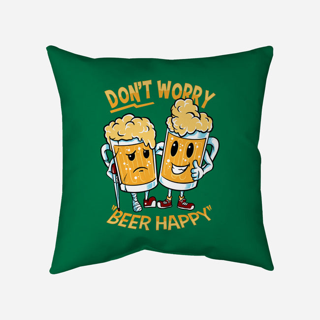 Don't Worry Beer Happy-None-Removable Cover-Throw Pillow-spoilerinc
