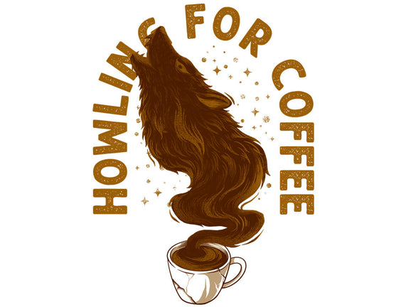 Howling For Coffee