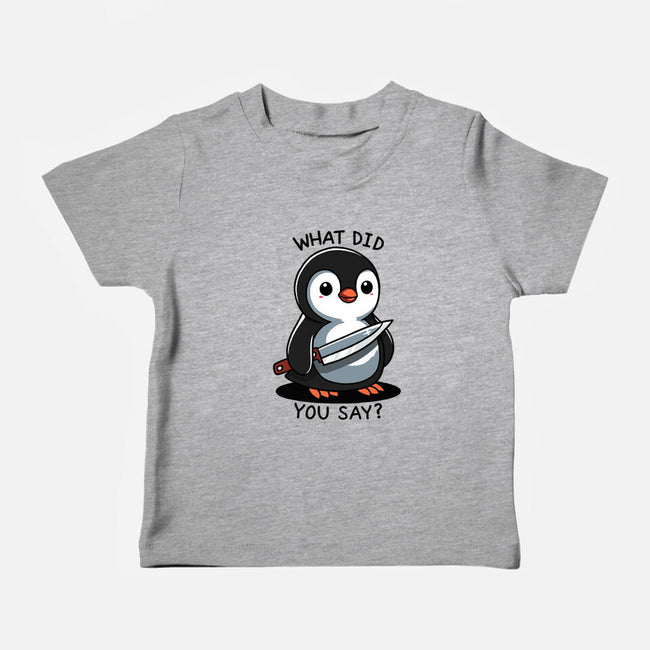 What Did You Say-Baby-Basic-Tee-fanfreak1