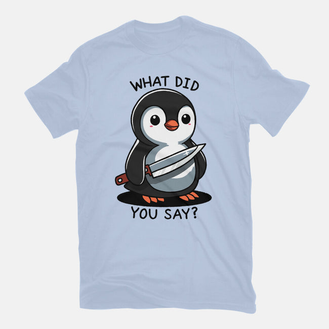 What Did You Say-Unisex-Basic-Tee-fanfreak1