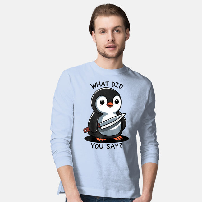 What Did You Say-Mens-Long Sleeved-Tee-fanfreak1