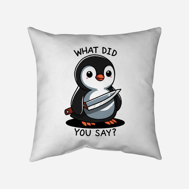 What Did You Say-None-Non-Removable Cover w Insert-Throw Pillow-fanfreak1