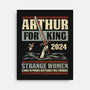Arthur For King 2024-None-Stretched-Canvas-kg07