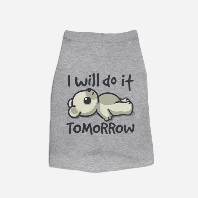 I Will Do It Tomorrow-Dog-Basic-Pet Tank-NemiMakeit