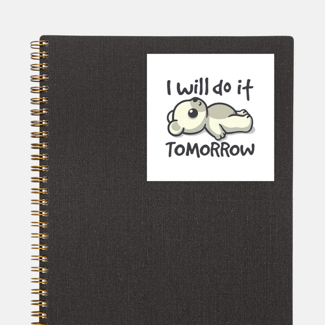 I Will Do It Tomorrow-None-Glossy-Sticker-NemiMakeit