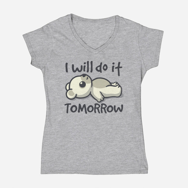 I Will Do It Tomorrow-Womens-V-Neck-Tee-NemiMakeit