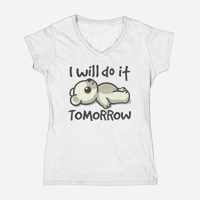 I Will Do It Tomorrow-Womens-V-Neck-Tee-NemiMakeit