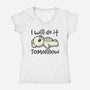 I Will Do It Tomorrow-Womens-V-Neck-Tee-NemiMakeit