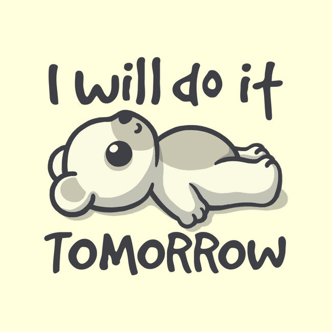 I Will Do It Tomorrow-None-Polyester-Shower Curtain-NemiMakeit