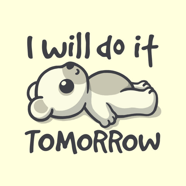 I Will Do It Tomorrow-None-Removable Cover-Throw Pillow-NemiMakeit