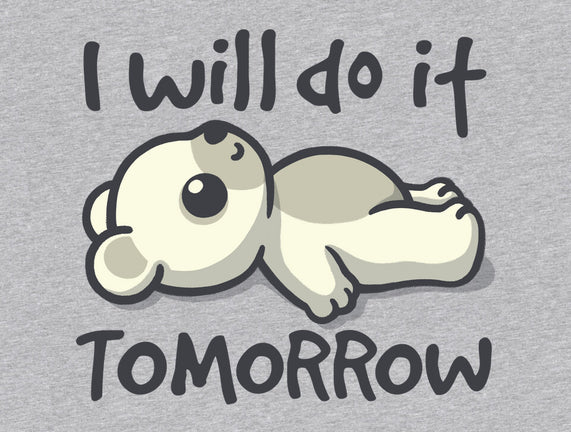 I Will Do It Tomorrow