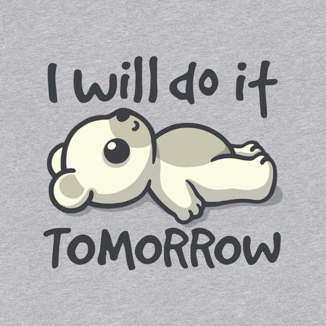 I Will Do It Tomorrow-Unisex-Crew Neck-Sweatshirt-NemiMakeit