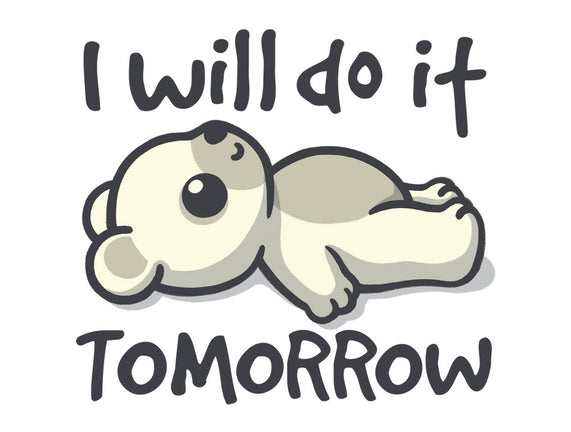 I Will Do It Tomorrow