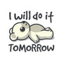 I Will Do It Tomorrow-None-Stretched-Canvas-NemiMakeit