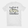 I Will Do It Tomorrow-Mens-Heavyweight-Tee-NemiMakeit