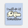 I Will Do It Tomorrow-None-Stretched-Canvas-NemiMakeit