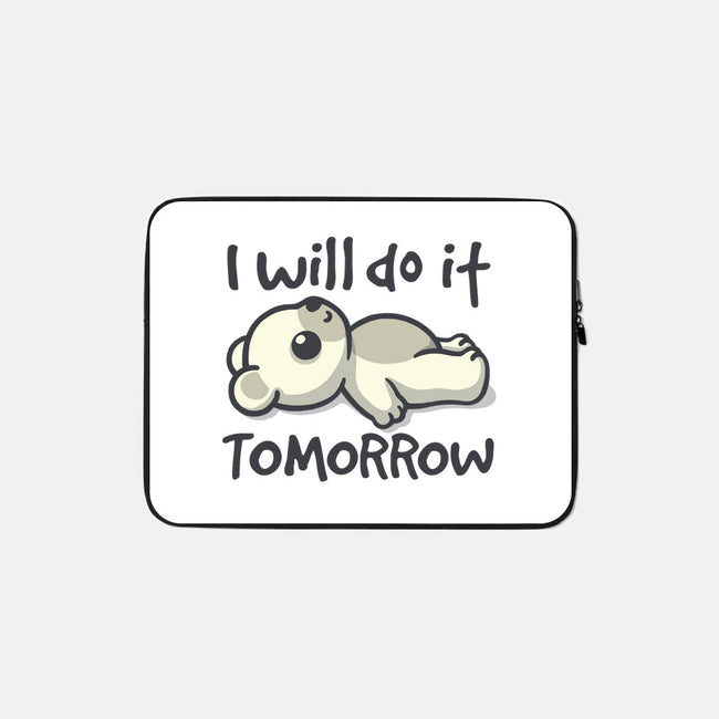 I Will Do It Tomorrow-None-Zippered-Laptop Sleeve-NemiMakeit